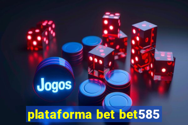 plataforma bet bet585